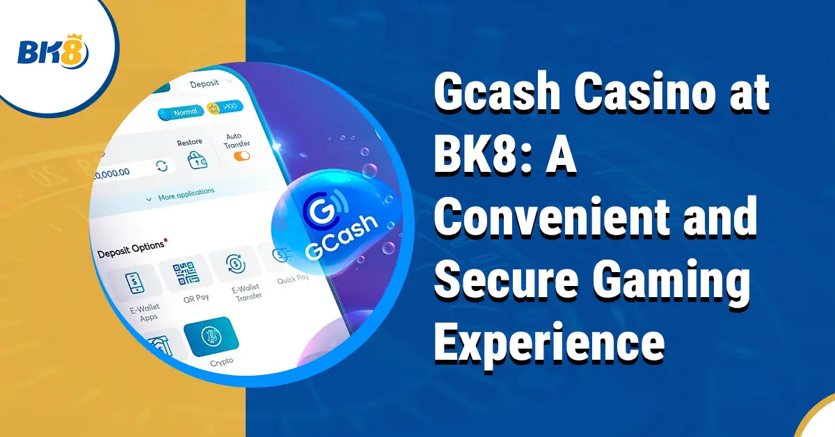 GCash Casino BK8 Convenient Secure Experience