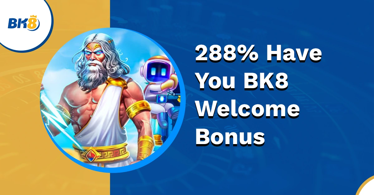 288% Have You BK8 Welcome Bonus
