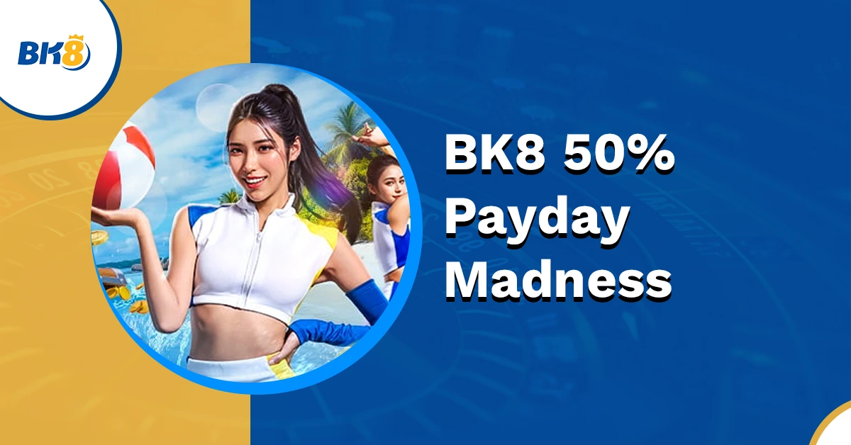BK8 50% Payday Madness