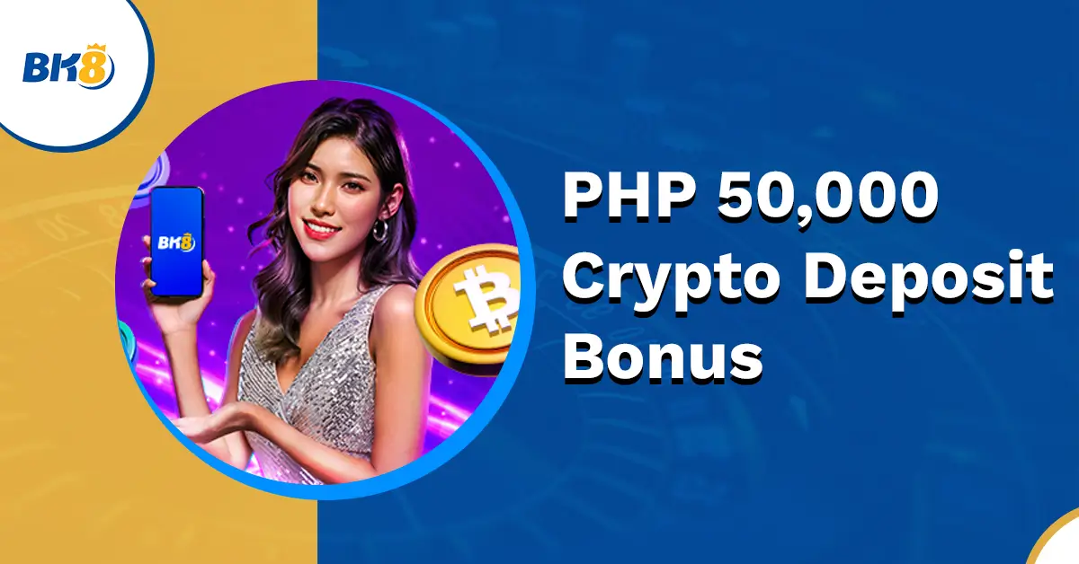 BK8 Php 50000 Crypto Deposit Bonus