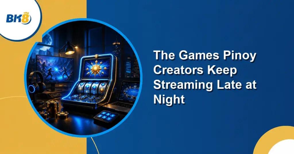 The Games Pinoy Creators Keep Streaming Late at Night