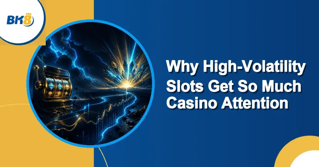 Why High-Volatility Slots Are Dominating Casino Content Right Now