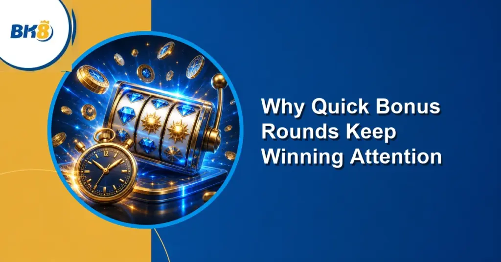 Why Quick Bonus Rounds Keep Winning Attention — BK8 Philippines editorial illustration