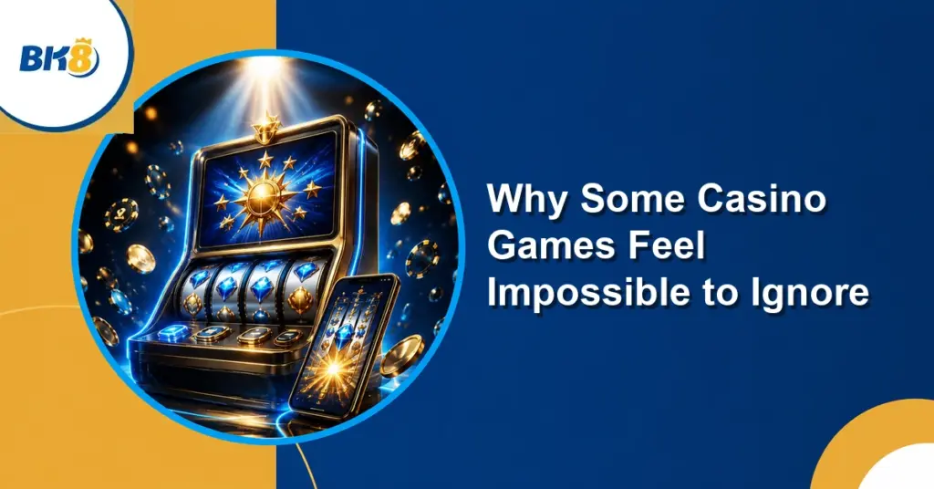 Why Some Casino Games Feel Impossible to Ignore — BK8 Philippines editorial illustration
